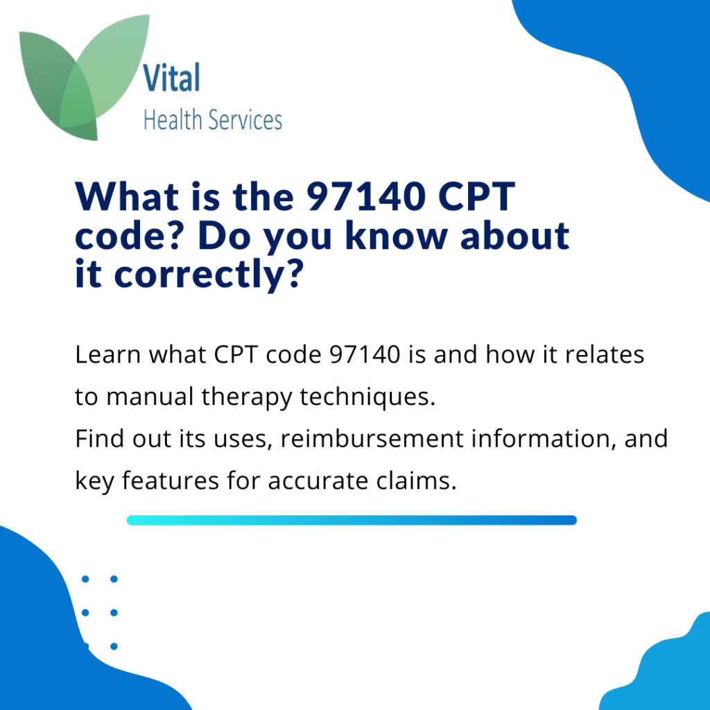 What is the 97140 CPT code Do you know about it correctly